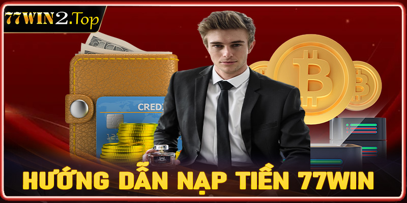 Nạp tiền 77win